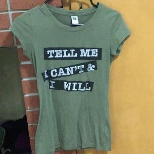 Tell Me I Can’t And I Will green T-shirt